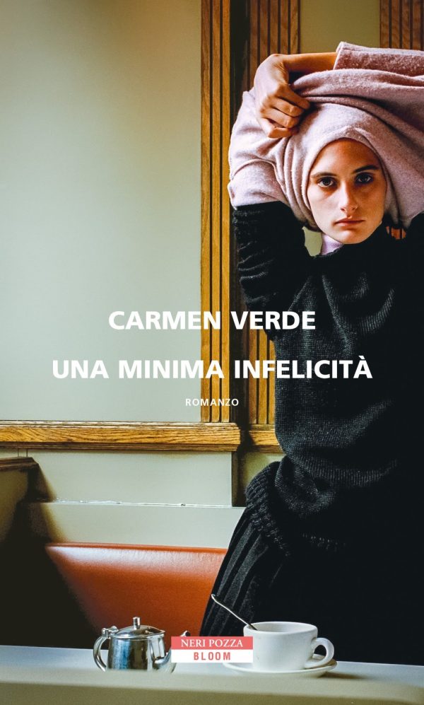 «Una minima infelicità» di Carmen Verde