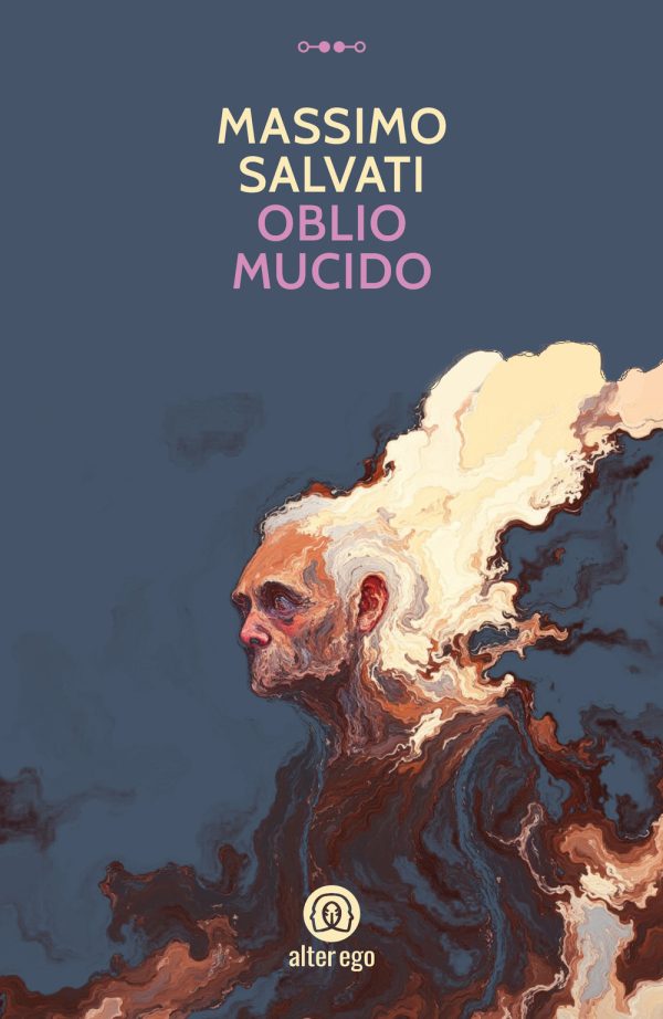 «Oblio mucido» di Massimo Salvati