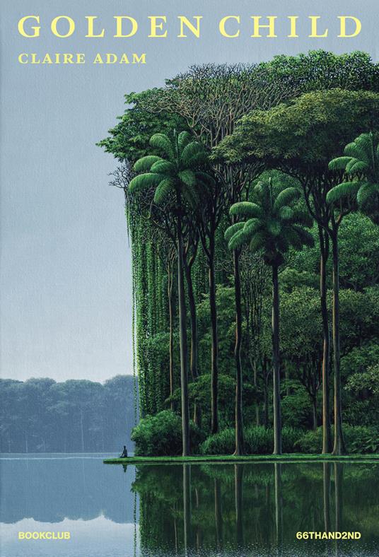 Golden child Claire Adam